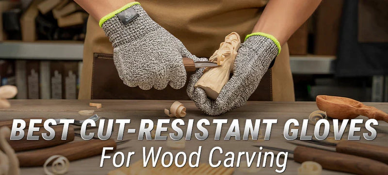 Best Cut-Resistant Gloves for Wood Carving